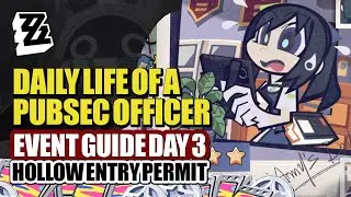 Daily Life Of A PubSec Officer Event Guide Day 3 | NEPS Activities Hollow Entry | Zenless Zone Zero