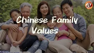 Chinese Family Values: Exploring the Cultural Significance of Family in China