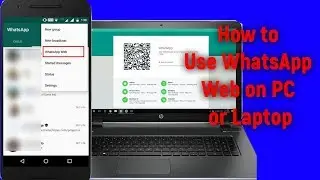 How to Use/ Connect WhatsApp on Laptop [Using Whatsapp Web] - A Full Guide