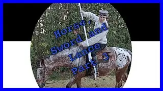 Horse, Sword And Lance - My World War 1 Style Cavalry Training in 2022 - Part 3