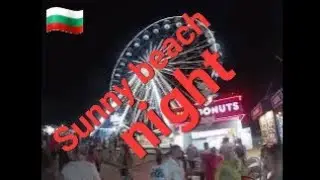 Sunny beach night 🌜 Bulgaria 🇧🇬