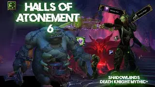 Shadowlands Unholy Death Knight | Halls of Atonement +6 | DISEASES EVERYWHERE!