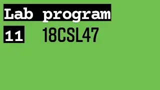 18CSL47 || Lab Program 11 || Design and Analysis of Algorithms Laboratory || VTU 4th SEM CSE