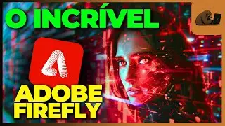 A IA DA ADOBE ESTÁ CADA DIA MELHOR, NÃO DEIXE PASSAR! (ADOBE FIREFLY)