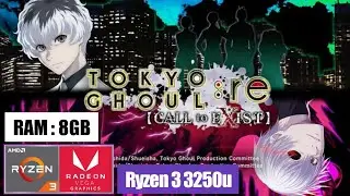 TOKYO GHOUL : RE CALL TO EXIST | Ryzen 3 3250u Vega 3 | 8GB RAM