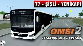 Omsi 2 ŞİŞLİ - YENİKAPI  77  HATTI // İSTANBUL XS3 HARİTASI //