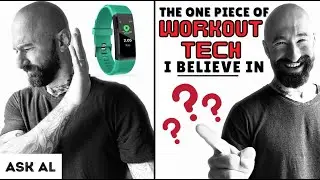 Ask Al – The One Piece of Workout Tech I Believe In