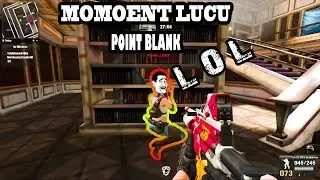 MOMENT LUCU, NGAKAK, LOL PART 2 - POINT BLANK