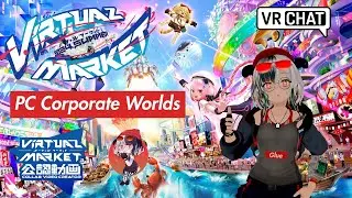 Vket 2024 Summer | PC Corporate Worlds (Ft. @vketchan )