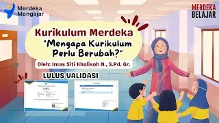 Aksi Nyata Topik Kurikulum Merdeka Mengapa Kurikulum Perlu Berubah | LULUS VALIDASI (Materi Lengkap)