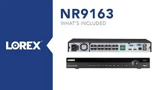 Unboxing the Lorex by FLIR NR9163 Network Video Recorder (NVR)