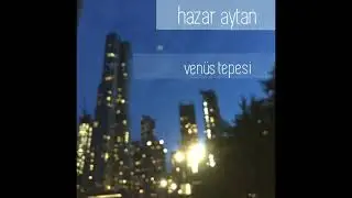 Hazar Aytan - Venüs Tepesi