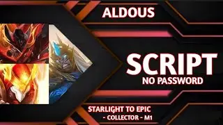 Aldous - Starlight To Epic & Collector & M1 Skin Script | No Password & Aulus Patch | Mobile Legends
