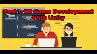 C# Game Development with Unity Part 1