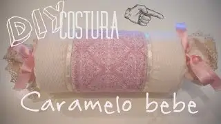 DIY Costura | Caramelo para bebe / Con M de Maternity