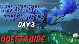 Through the Mists Day 3 Quest Guide - Genshin Impact 2.2