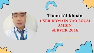[TIN HOC HOME] Thêm tài khoản USER DOMAIN VÀO LOCAL AMDIN