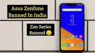 Asus Zenfone Series Banned in India 😔