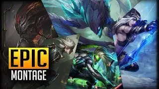 League Of Legends - NEW Epic Montage !