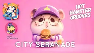 Hot Hamster Grooves: City Seranade
