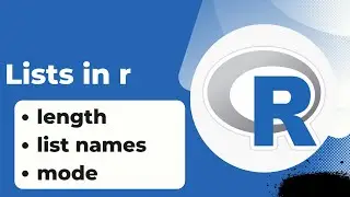 Lists in R | names of a list in r | length of a list in r | mode