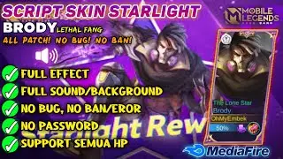 SCRIPT SKIN BRODY STARLIGHT Full Efect With Audio - No Password No Eror || NEW PATCH - MLBB