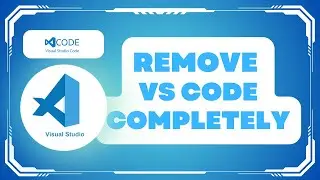 How to Remove VS Code Completely !
