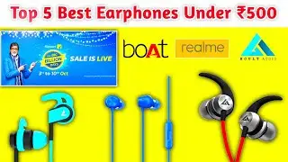Earphones | Best Deals on Flipkart Big Billion Days Sale 2021 | Top 5 Best Earphone Under ₹ 500