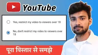 Yes Restrict my Video to Viewers Over 18 No Don't Restrict my Video to Viewers Over 18 Meaning Hindi