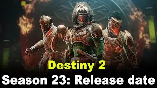 Destiny 2 Season 23: Release date, time, and leaks