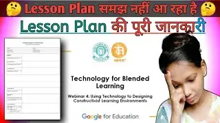 Explanation || Full Details Of CBSE Lesson Plan || Technology For Blended Learning By Ani-Creations