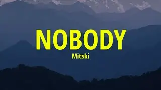 Mitski - Nobody (Lyrics) 