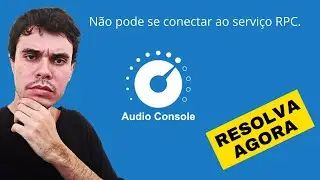 RESOLVA AGORA: NÃO PODE SE CONECTAR AO SERVIÇO RPC - REALTEK AUDIO CONSOLE