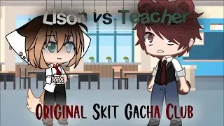 Lison vs Teacher || Original Skit Gacha Club || L’s Story