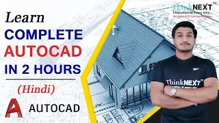 Learn Complete AutoCAD in 2 Hours (Hindi) | AutoCAD Tutorial for Beginners | ThinkNEXT