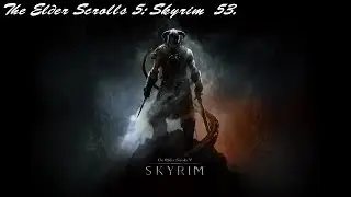 The Elder Scrolls 5: Skyrim #53. Первые делишки.