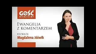 Ewangelia z komentarzem. Takie to proste, a takie nieoczywiste