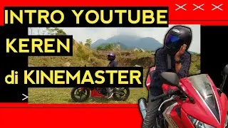 MY FIRST MOTOVLOG INTRO || INTRO YOUTUBE MUDAH DAN KEREN DI KINEMASTER