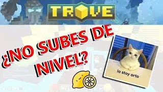 🔥 Trove cómo SUBIR de NIVEL RÁPIDO ⚡- ✅ Guía para PRINCIPIANTES en ESPAÑOL ✅- Trove Gameplay 2019