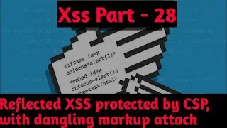 reflected xss protected by csp with dangling markup attack -  2021 - 4 || (video Solution)