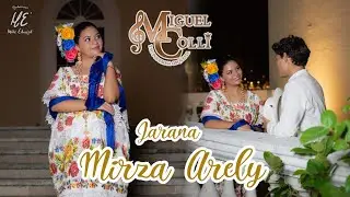 MIRZA ARELY - orquesta jaranera MIGUEL COLLI   - jarana yucateca