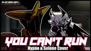 What'cha doing out here? | FNF - You Can't Run - Hypno & Selene Cover -  (Electrolite Remix)