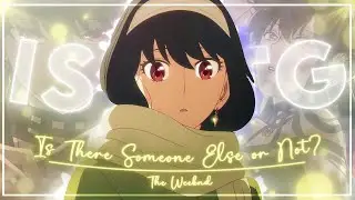 Is There Someone Else or Not? - Yor Forger 💕 [Scrap]