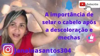 A importância de selar o cabelos após as mechas e descoloração