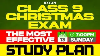 Class 9 - Christmas Exam / The Most Effective Study Plan | Xylem Class 9