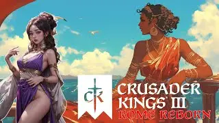 Crusader Kings 3 Rome Reborn Chapter 22