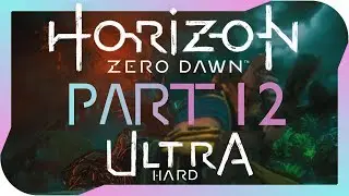 Horizon Zero Dawn: Ultra Hard Walkthrough - HADES (Part 12)