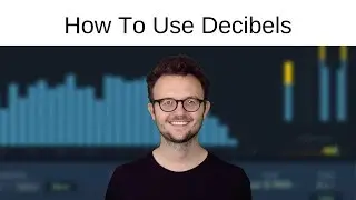How To Use Decibels When Talking Audio