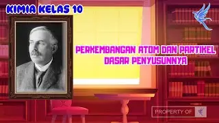 Perkembangan Atom dan Partikel Dasar Penyusunnya  I Kimia Kelas 10   KHATULISTIWA MENGAJAR