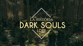 Dark Souls | Historia parte 3 | La Oscuridad
